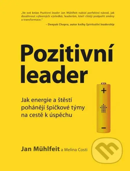 Pozitivní leader (Jak energie a štěstí pohánějí špičkové týmy na cestě k úspěchu) - kniha z kategorie Byznys a management