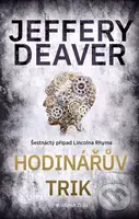 Hodinářův trik (Šestnáctý případ Lincolna Rhyma) - Jeffery Deaver - kniha z kategorie Detektivky, thrillery a horory