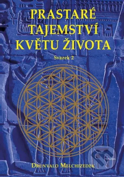 Prastaré tajemství květu života - sv. 2 - Drunvalo Melchizedek - kniha z kategorie Spiritualita