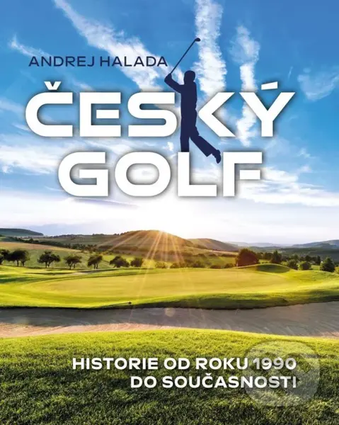 Český golf (Historie od roku 1990 do současnosti) - Andrej Halada