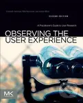 Observing the User Experience (A Practitioner's  Guide to User Research) - kniha z kategorie Odborné a naučné