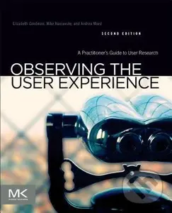 Observing the User Experience (A Practitioner's  Guide to User Research),Observing the User Experience (A Practitioner's  Guide to User Research) - kn
