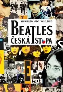 Beatles Česká stopa - Vladimír Tučapský, Karel Deniš - kniha z kategorie Dějiny umění
