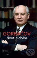 Gorbačov. Život a doba - William Taubman - kniha z kategorie Životopisy