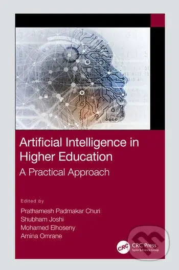 Artificial Intelligence in Higher Education (A Practical Approach),Artificial Intelligence in Higher Education (A Practical Approach) - kniha z katego
