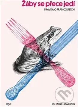 Žáby se přece jedí (Pravda o Francouzích) - Piu Marie Eatwell - kniha z kategorie Beletrie