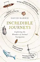 Incredible Journeys - David Barrie - kniha z kategorie Přírodní vědy a technika