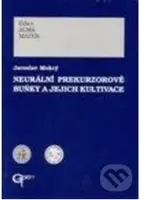 Neurální prekurzorové buňky a jejich kultivace - Jaroslav Mokrý - kniha z kategorie Medicína