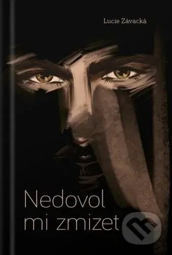Nedovol mi zmizet - Lucie Závacká