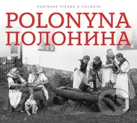 Polonyna: Rusínske piesne z Polonín - Polonyna