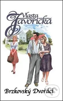 Brzkovský Dvořáci - Vlasta Javořická - kniha z kategorie Společenská beletrie