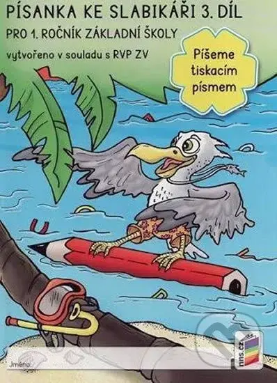Písanka ke slabikáři 3. díl: Píšeme tiskacím písmem - kniha z kategorie 1. stupeň