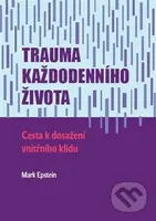 Trauma každodenního života (Cesta k dosažení vnitřního klidu) - kniha z kategorie Pozitivní myšlení
