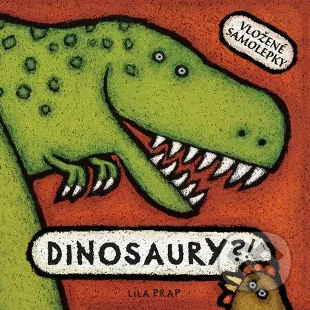 Dinosaury?! (Vložené samolepky) - Lila Prap - kniha z kategorie Encyklopedie
