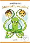 Maminko, nezpívej - Jana Makovcová