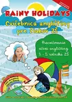 Rainy Holidays - cvičebnica angličtiny pre žiakov ZŠ + CD - kniha z kategorie Jazykové učebnice a slovníky