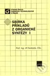 Sbírka příkladů z organické syntézy I - Jiří Svoboda - kniha z kategorie Vysoké školy