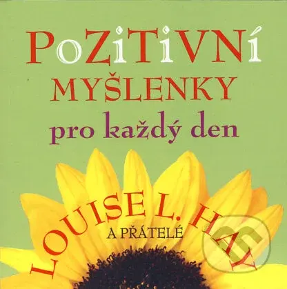Pozitivní myšlenky na každý den - Louise. L. Hay a kolektiv - kniha z kategorie Citáty