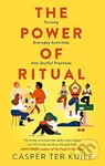The Power of Ritual (Turning Everyday Activities into Soulful Practices) - kniha z kategorie Motivace a seberozvoj