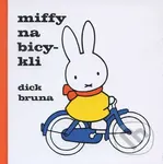 Miffy na bicykli - Dick Bruna - kniha z kategorie Pro děti