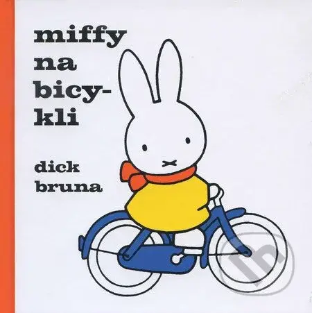 Miffy na bicykli - Dick Bruna - kniha z kategorie Pro děti