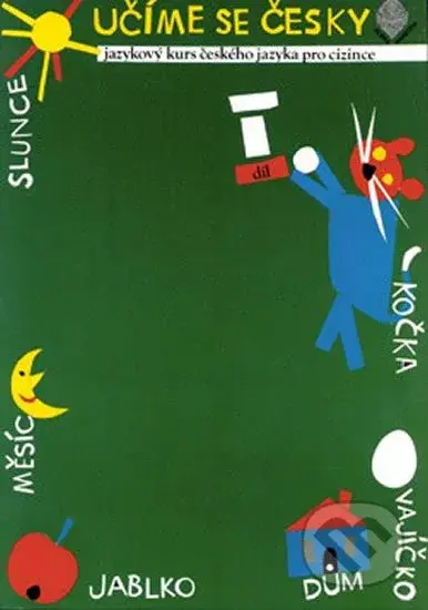 Učíme se česky 1 (Jazykový kurs českého jazyka pro cizince) - kniha z kategorie Jazykové učebnice a slovníky
