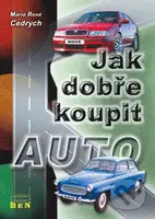 Jak dobře koupit auto - Cedrych Mario René - kniha z kategorie Automobily a doprava