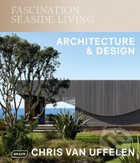 Fascination Seaside Living - Chris van Uffelen - kniha z kategorie Architektura