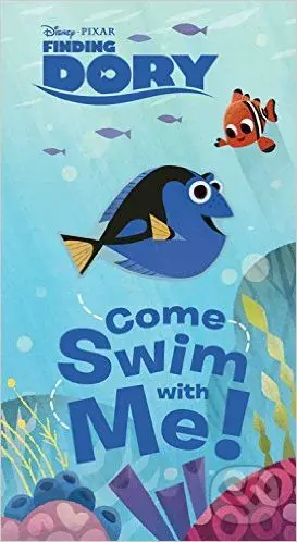 Finding Dory: Come Swim with Me! - kniha z kategorie Beletrie pro děti