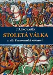Stoletá válka (2. díl ) (Francouzské vítězství) - Jiří Kovařík - kniha z kategorie Historie