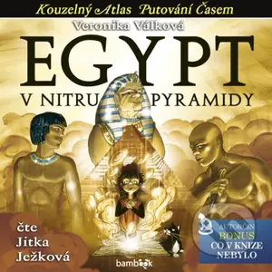 Egypt (V nitru pyramidy) - Veronika Válková - audiokniha z kategorie Beletrie pro děti