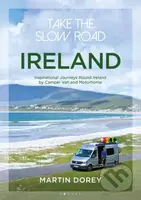 Take the Slow Road: Ireland (Inspirational Journeys Round Ireland by Camper Van and Motorhome) - kniha z kategorie Průvodci Evropou