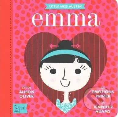 Little Miss Austen Emma (A BabyLit Emotions Primer) - kniha z kategorie Pro děti