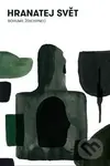 Hranatej svět - Bohumil Ždichynec - kniha z kategorie Beletrie