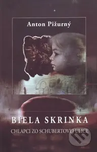 Biela skrinka (Chlapci zo Schubertovej ulice) - Anton Pižurný - kniha z kategorie Společenská beletrie