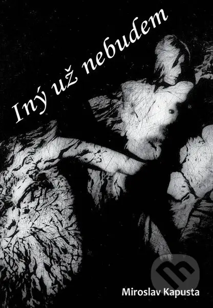 Iný už nebudem - Miroslav Kapusta - kniha z kategorie Pro děti
