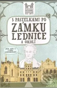 S pastelkami po zámku Lednice a okolí (První průvodce pro děti) - kniha z kategorie Omalovánky