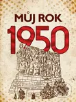 Můj rok 1950 - Alena Breuerová - kniha z kategorie Beletrie