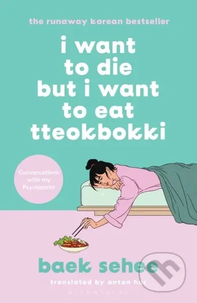 I Want to Die but I Want to Eat Tteokbokki - Baek Sehee - kniha z kategorie Motivace a seberozvoj