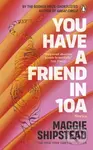 You have a friend in 10A (By the 2022 Women's Fiction Prize and 2021 Booker Prize shortlisted author of GREAT CIRCLE)