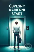 Úspěšný kariérní start - Chris Moses - kniha z kategorie Motivace a seberozvoj