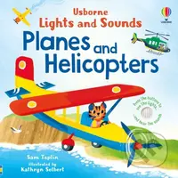 Lights and Sounds Planes and Helicopters - Sam Taplin, Kathryn Selbert (ilustrátor) - kniha z kategorie Beletrie pro děti