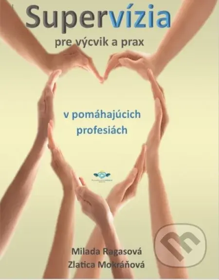 Supervízia pre výcvik a prax v pomáhajúcich profesiách - kniha z kategorie Pedagogika