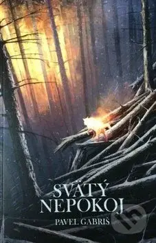 Svätý nepokoj - Pavel Gabriš - kniha z kategorie Společenská beletrie