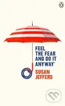 Feel The Fear And Do It Anyway - Susan Jeffers