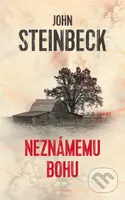 Neznámemu bohu - John Steinbeck - kniha z kategorie Společenská beletrie