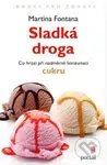 Sladká droga (Co hrozí při nadměrné konzumaci cukru) - kniha z kategorie Zdraví a životní styl