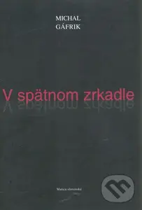 V spätnom zrkadle - Michal Gáfrik