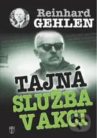 Tajná služba v akci - Reinhard Gehlen - kniha z kategorie Reportáže a publicistika