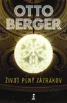 Život plný zázrakov - Otto Berger - kniha z kategorie Autobiografie